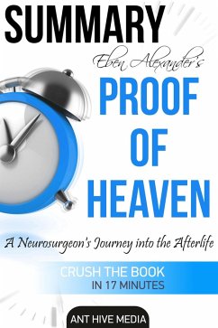 Eben Alexander's Proof of Heaven: A Neurosurgeon's Journey into the Afterlife   Summary (eBook, ePUB) - AntHiveMedia