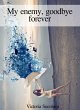 My Enemy, Goodbye Forever (eBook, ePUB) - Bild 1