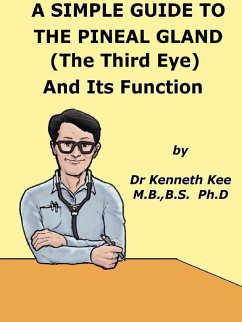 Cover A Simple Guide to The Pineal Gland (The Third Eye) And Its Function (eBook, ePUB)
