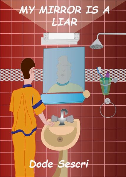 My Mirror is a Liar! (Words To Elate) (eBook, ePUB) My Mirror is a Liar! (Words To Elate) (eBook, ePUB)