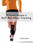 The Starter's Handbook to Half-Marathon Training (eBook, ePUB)