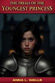 The Trials of the Youngest Princess (eBook, ePUB) The Trials of the Youngest Princess (eBook, ePUB)