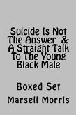 Suicide Is Not The Answer & A Straight Talk To The Young Black Male (eBook, ePUB) Suicide Is Not The Answer & A Straight Talk To The Young Black Male (eBook, ePUB)