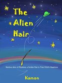 The Alien Hair: Random Acts of Kindness, a Golden Key to Your Child's Happiness (eBook, ePUB)