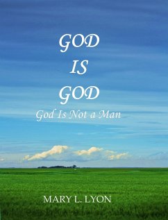 Cover God Is God, God Is Not A Man (eBook, ePUB)