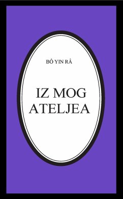 Iz mog ateljea (Bô Yin Râ Prijevodi, #35) (eBook, ePUB) - Râ, Bô Yin
