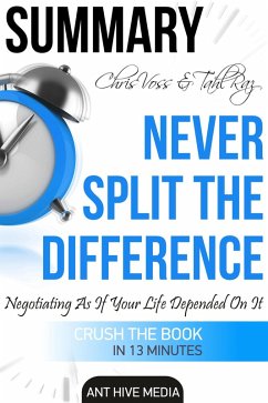 Chris Voss & Tahl Raz's Never Split The Difference: Negotiating As If Your Life Depended On It   Summary (eBook, ePUB) - AntHiveMedia