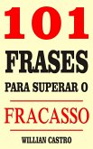 101 Frases para superar o fracasso (eBook, ePUB) 101 Frases para superar o fracasso (eBook, ePUB)