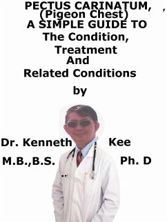 Cover Pectus Carinatum, (Pigeon Chest) A Simple Guide To The Condition, Treatment And Related Conditions (eBook, ePUB)