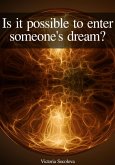 Is it Possible to Enter Into Someone else's Dream? (eBook, ePUB) Is it Possible to Enter Into Someone else's Dream? (eBook, ePUB)