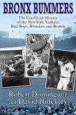 Bronx Bummers - An Unofficial History of the New York Yankees' Bad Boys, Blunders and Brawls (eBook, ePUB)