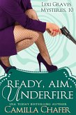 Ready, Aim, Under Fire (Lexi Graves Mysteries, 10) (eBook, ePUB)