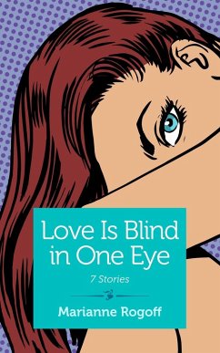 Love Is Blind in One Eye (eBook, ePUB) - Rogoff, Marianne