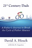 21st Century Dads: A Father's Journey to Break the Cycle of Father Absence (eBook, ePUB)