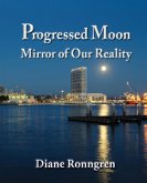 Progressed Moon: Mirror of Our Reality (eBook, ePUB)