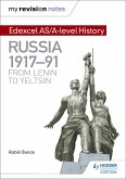 My Revision Notes: Edexcel AS/A-level History: Russia 1917-91: From Lenin to Yeltsin (eBook, ePUB)