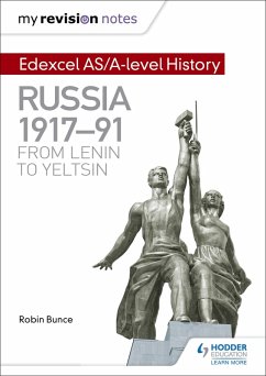 My Revision Notes: Edexcel AS/A-level History: Russia 1917-91: From Lenin to Yeltsin (eBook, ePUB) - Bunce, Robin