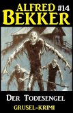 Alfred Bekker Grusel-Krimi #14: Der Todesengel (eBook, ePUB)
