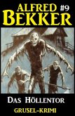 Alfred Bekker Grusel-Krimi #9: Das Höllentor (eBook, ePUB)