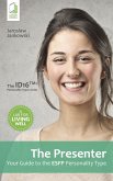 The Presenter: Your Guide to the ESFP Personality Type (eBook, ePUB) The Presenter: Your Guide to the ESFP Personality Type (eBook, ePUB)