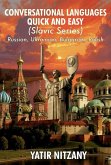 Conversational Languages Quick and Easy Boxset 8-10: Slavic Series: The Russian Language, The Bulgarian Language, and the Polish Language (eBook, ePUB) Conversational Languages Quick and Easy Boxset 8-10: Slavic Series: The Russian Language, The Bulgarian Language, and the Polish Language (eBook, ePUB)