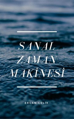 Cover Sanal Zaman Makinesi (eBook, ePUB)