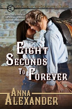 Eight Seconds to Forever (Men of the Sprawling A Ranch, #5) (eBook, ePUB) - Alexander, Anna