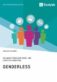 Genderless. Ein neuer Trend der Mode- und Lifestyle-Industrie (eBook, PDF)