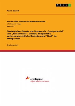 Strategischer Einsatz von Normen als „Drohpotential“ und „Tauschmittel“. Gründe, Beispielfälle, verfassungsrechtliche Bedenken und 