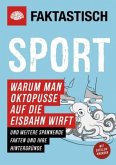 Faktastisch: Sport. Warum man Oktopusse auf die Eisbahn wirft