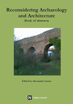 Reconsidering Archaeology and Architecture. Book of abstracts - Camiz, Alessandro