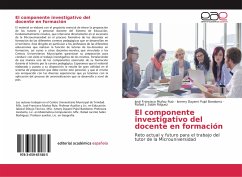 El componente investigativo del docente en formación - Muñoz Ruíz, José Francisco;Pujol Bandomo, Ismery Dayami;Sabín Rdguez, Rafael J.