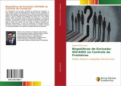 Biopolíticas de Exclusão: HIV/AIDS no Controle de Fronteiras - Moreira Vieira, Moisés