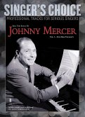 Sing the Songs of Johnny Mercer, Volume 1 (for Male Vocalists): Singer's Choice - Professional Tracks for Serious Singers Sing the Songs of Johnny Mercer, Volume 1 (for Male Vocalists): Singer's Choice - Professional Tracks for Serious Singers