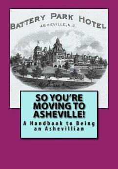 So You're Moving to Asheville!: A Handbook to Being an Ashevillian - Words, Russell C.