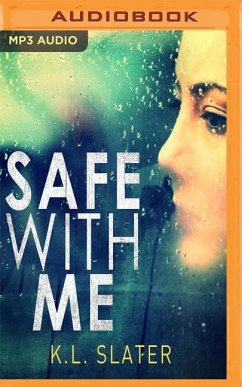 Safe with Me: A Tense Psychological Thriller - Slater, K. L.