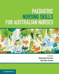 Paediatric Nursing Skills for Australian Nurses - Forster, Elizabeth; Fraser, Jennifer