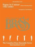 Fugue in G Minor (the Little): For Brass Quintet the Canadian Brass Ensemble Series -Intermediate Level