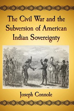 The Civil War and the Subversion of American Indian Sovereignty - Connole, Joseph