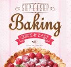Baking: Step-By-Step, Quick &?Easy