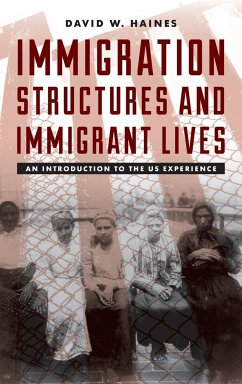 Immigration Structures and Immigrant Lives - Haines, David W.