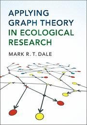 Applying Graph Theory in Ecological Research - Dale, Mark R T