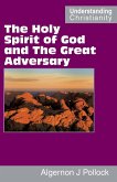 The Holy Spirit of God and The Great Adversary