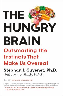 The Hungry Brain: Outsmarting the Instincts That Make Us Overeat - Stephan J. Guyenet, Ph.D.