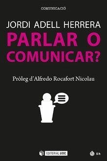 Parlar o comunicar? - Adell Herrera, Jordi