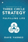 An Introduction to the Three Circle Strategy for a Fulfilling Life