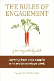 The Rules of Engagement: Rules of Engagement: Learning from Nine Couples Who Made Marriage Work Volume 1