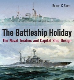 The Battleship Holiday: The Naval Treaties and Capital Ship Design - Stern, Robert C.
