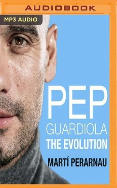 Pep Guardiola: The Evolution - Perarnau, Marti