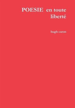 POESIE en toute liberté - Caron, Hugh